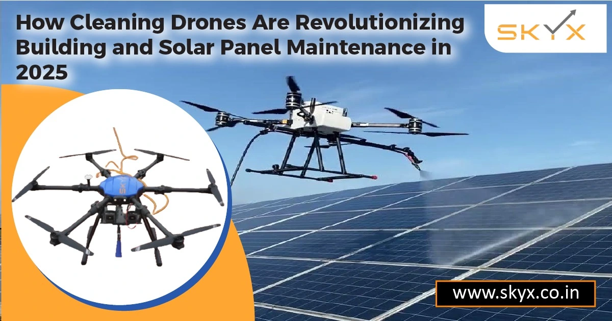 How Cleaning Drones Are Revolutionizing Building and Solar Panel ...